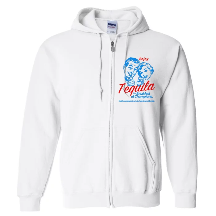 Enjoys Tequila The Breakfasts Of Championss Full Zip Hoodie