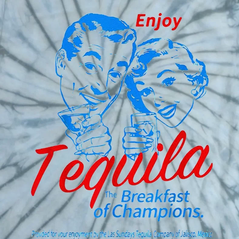 Enjoys Tequila The Breakfasts Of Championss Tie-Dye T-Shirt