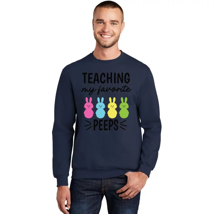 Easter Teacher Teaching My Favorite Peeps Tall Sweatshirt