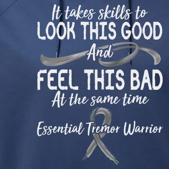 Essential Tremor Warrior It Takes Skills To Look This Good And Feel This Bad Performance Fleece Hoodie