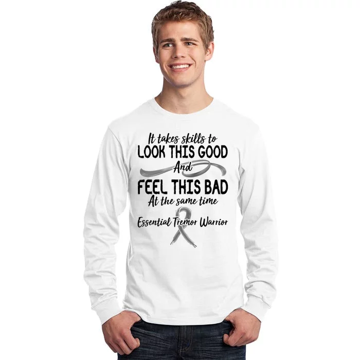 Essential Tremor Warrior It Takes Skills To Look This Good And Feel This Bad Tall Long Sleeve T-Shirt