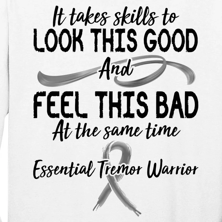 Essential Tremor Warrior It Takes Skills To Look This Good And Feel This Bad Tall Long Sleeve T-Shirt