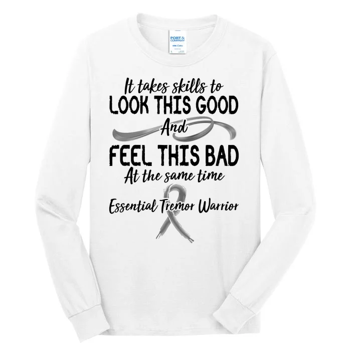 Essential Tremor Warrior It Takes Skills To Look This Good And Feel This Bad Tall Long Sleeve T-Shirt