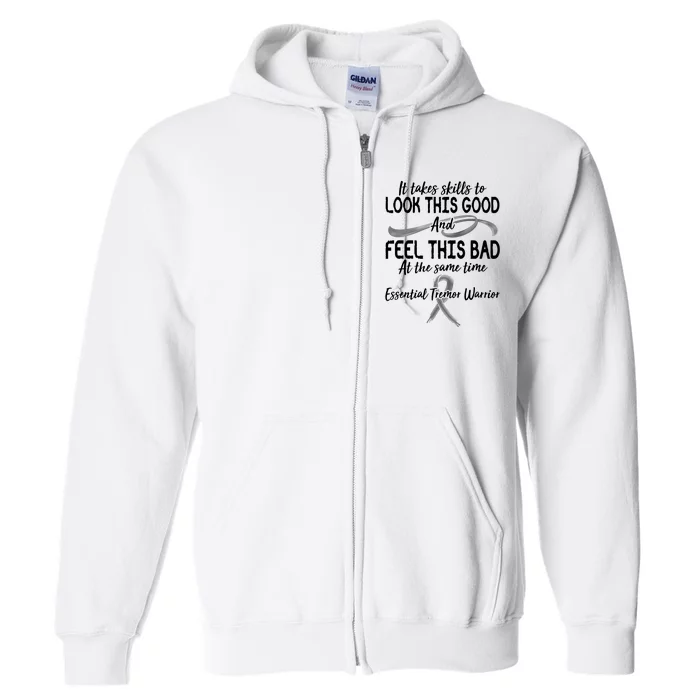 Essential Tremor Warrior It Takes Skills To Look This Good And Feel This Bad Full Zip Hoodie