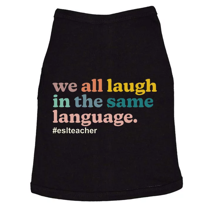 Esl Teacher We All Laugh In The Same Language. Colorful Doggie Tank