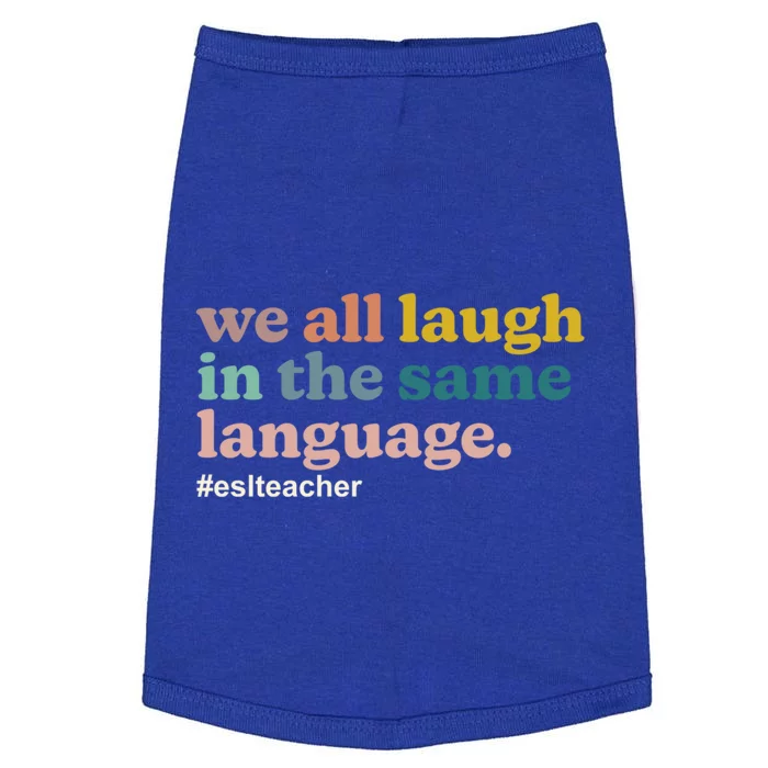 Esl Teacher: We All Laugh In The Same Language Colorful Gift Doggie Tank