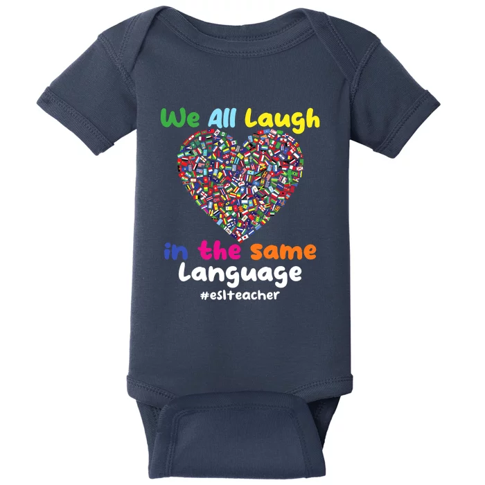 ESL Teacher We All Laugh In The Same Language Eslteacher Baby Bodysuit