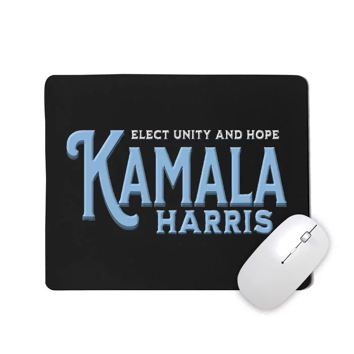 Elect Unity And Hope Kamala Harris For President 2024 Mousepad