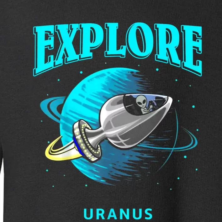 Explore Uranus Allien Toddler Sweatshirt