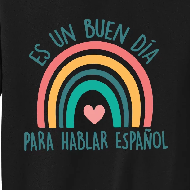 Es Un Buen Dia Para Hablar Espanol Spanish Teacher Sweatshirt