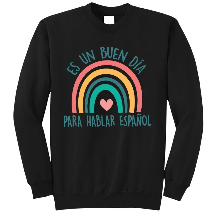 Es Un Buen Dia Para Hablar Espanol Spanish Teacher Sweatshirt