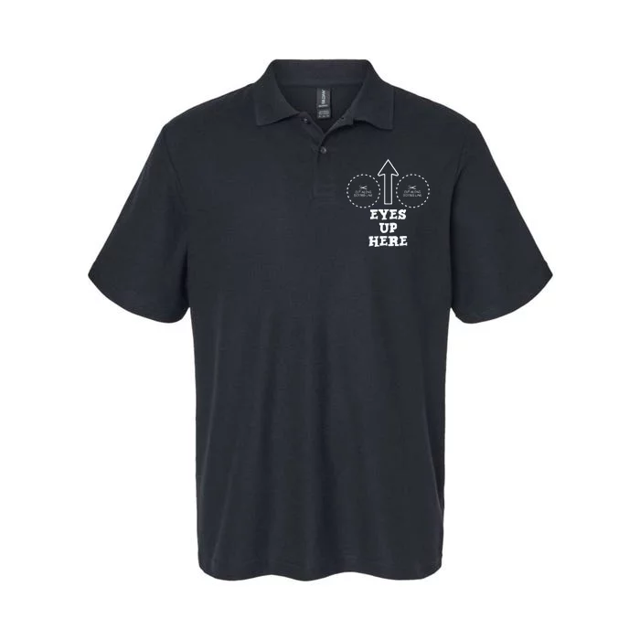 Eyes Up Here With Cut Out For Boobs Softstyle Adult Sport Polo