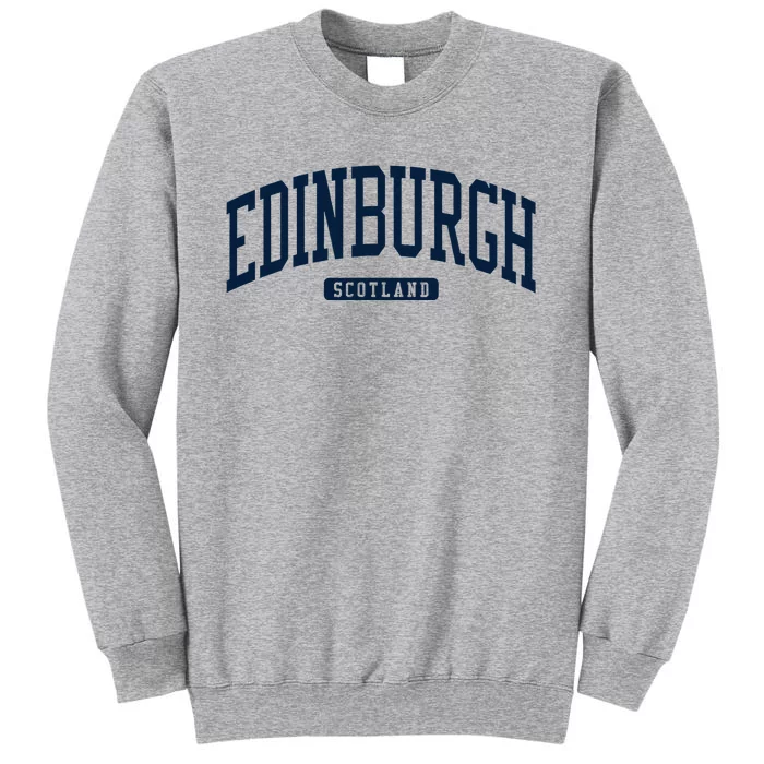 Edinburgh United Kingdom Uk College Style Tall Sweatshirt