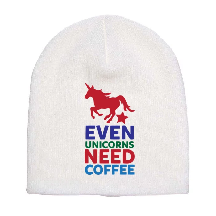 EVEN UNICORNS NEED COFFEE Short Acrylic Beanie