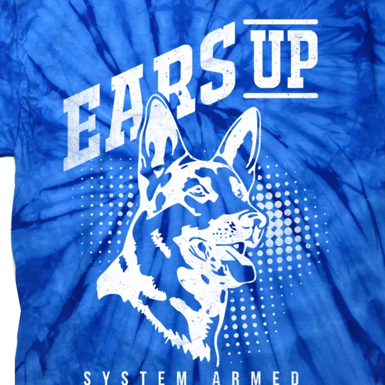 Ears Up System Armed Ger Shepherd Owners Ger Shepherd Gift Tie-Dye T-Shirt