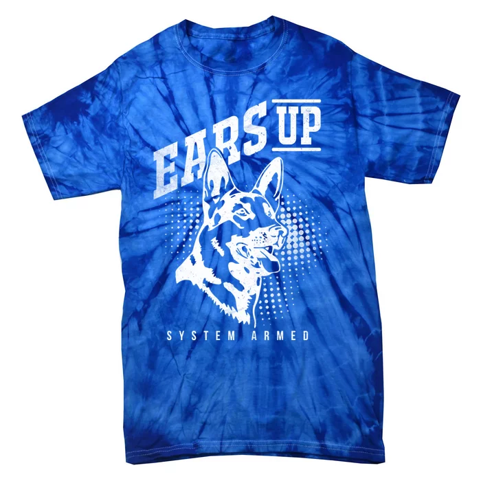 Ears Up System Armed Ger Shepherd Owners Ger Shepherd Gift Tie-Dye T-Shirt