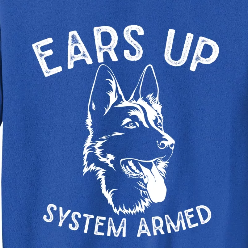 Ears Up System Armed Dog Lover Gift Animal Ger Shepherd Meaningful Gift Sweatshirt