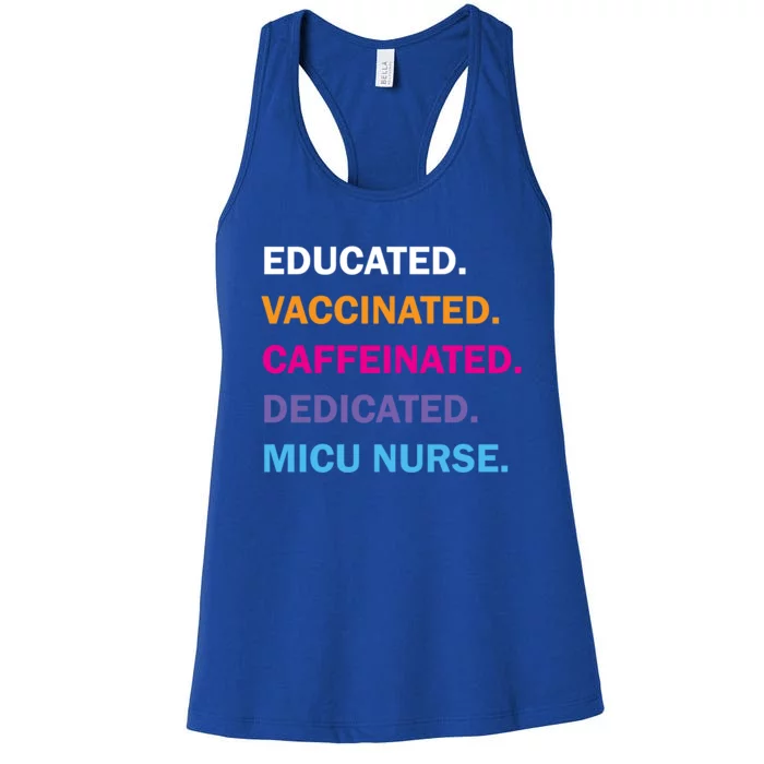 Educated Vaccinated Caffeinated Dedicated Micu Icu Nurse Rn Gift Women's Racerback Tank