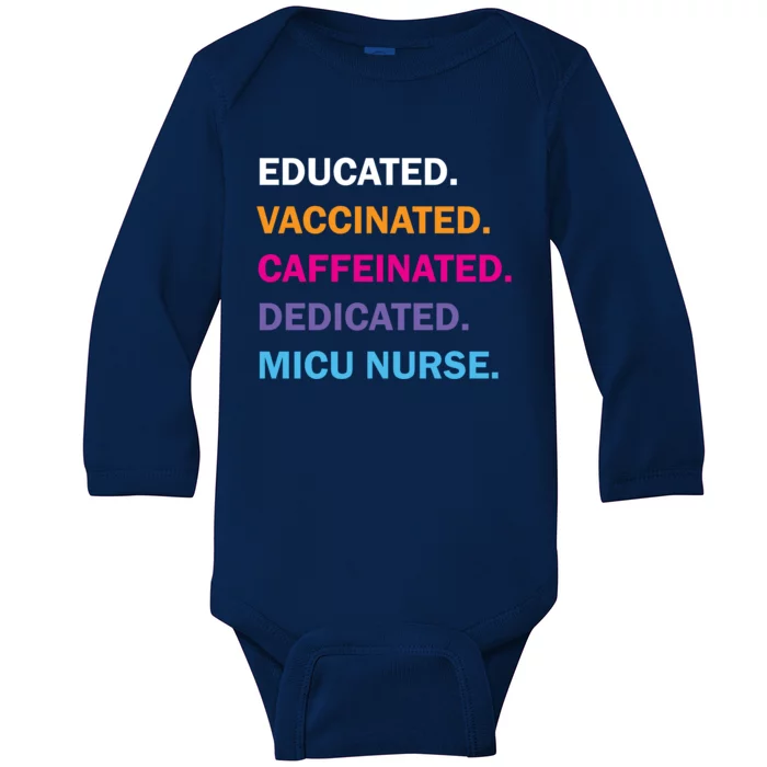 Educated Vaccinated Caffeinated Dedicated Micu Icu Nurse Rn Gift Baby Long Sleeve Bodysuit