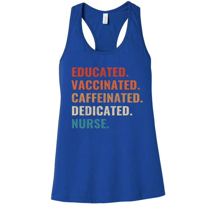 Educated Vaccinated Caffeinated Dedicated Nurse Vintage Gift Women's Racerback Tank