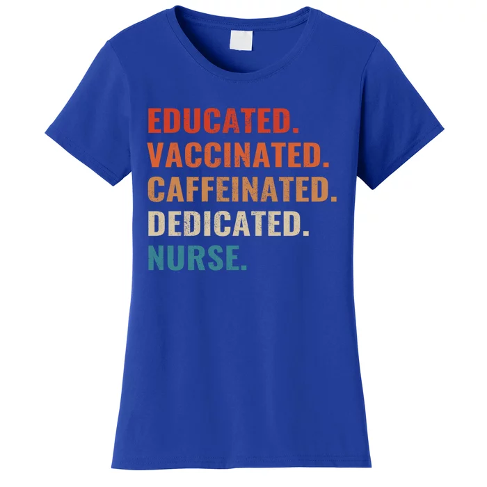 Educated Vaccinated Caffeinated Dedicated Nurse Vintage Gift Women's T-Shirt