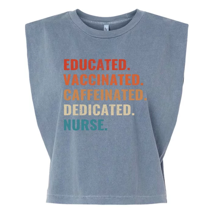 Educated Vaccinated Caffeinated Dedicated Nurse Vintage Gift Garment-Dyed Women's Muscle Tee