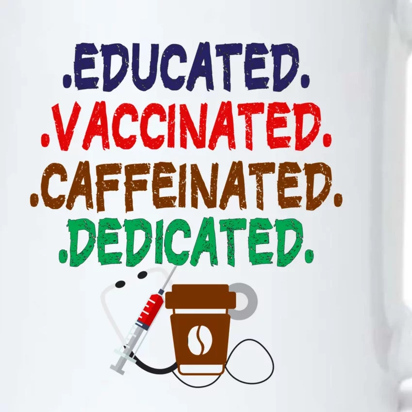 Educated Vaccinated Caffeinated Dedicated Funny Coffee Nurse Meaningful Gift Black Color Changing Mug