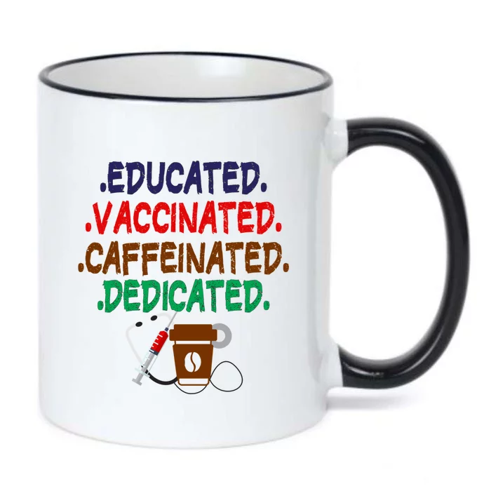 Educated Vaccinated Caffeinated Dedicated Funny Coffee Nurse Meaningful Gift Black Color Changing Mug