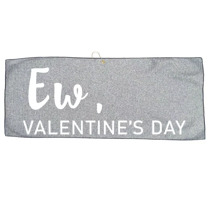 Ew, Valentines Day Funny Valentines Day Large Microfiber Waffle Golf Towel