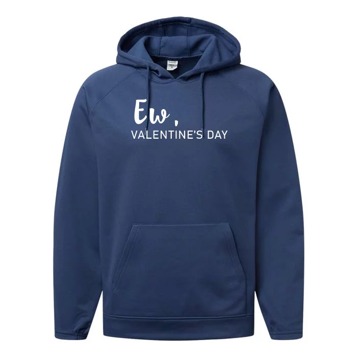 Ew, Valentines Day Funny Valentines Day Performance Fleece Hoodie