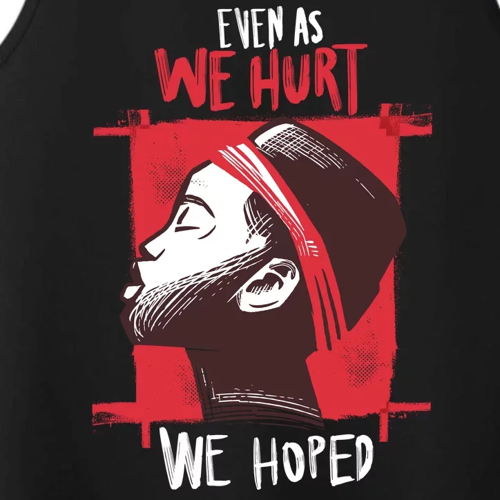 Even As We Hurt We Hoped Performance Tank