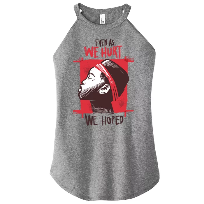 Even As We Hurt We Hoped Women’s Perfect Tri Rocker Tank