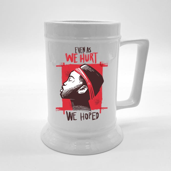 Even As We Hurt We Hoped Front & Back Beer Stein