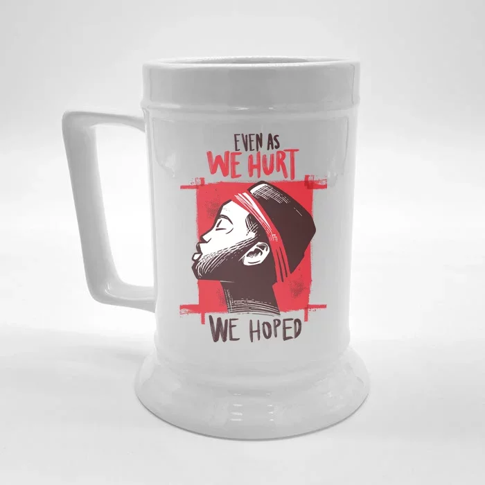 Even As We Hurt We Hoped Front & Back Beer Stein