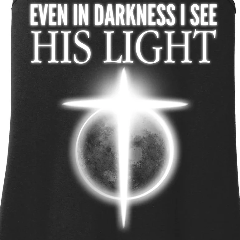 Even In Darkness I See His Light Ladies Essential Tank