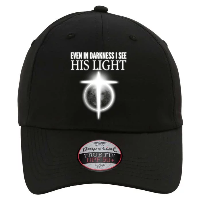 Even In Darkness I See His Light The Original Performance Cap