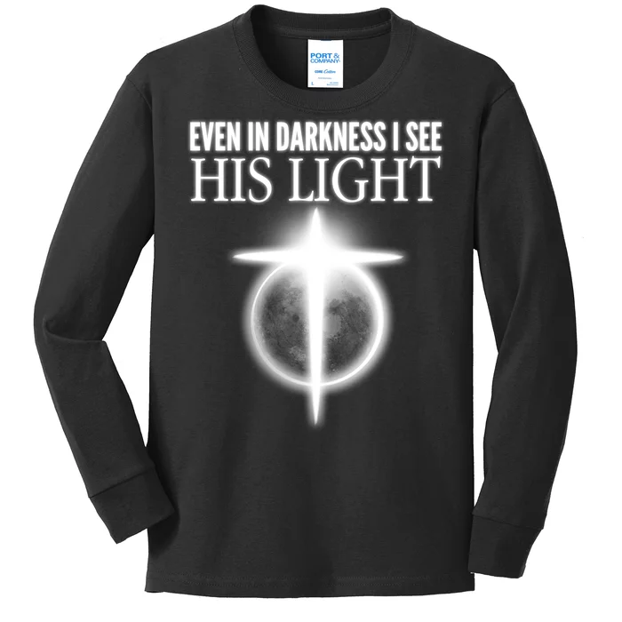 Even In Darkness I See His Light Kids Long Sleeve Shirt