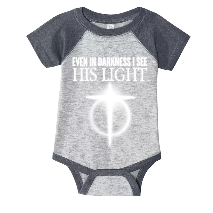 Even In Darkness I See His Light Infant Baby Jersey Bodysuit