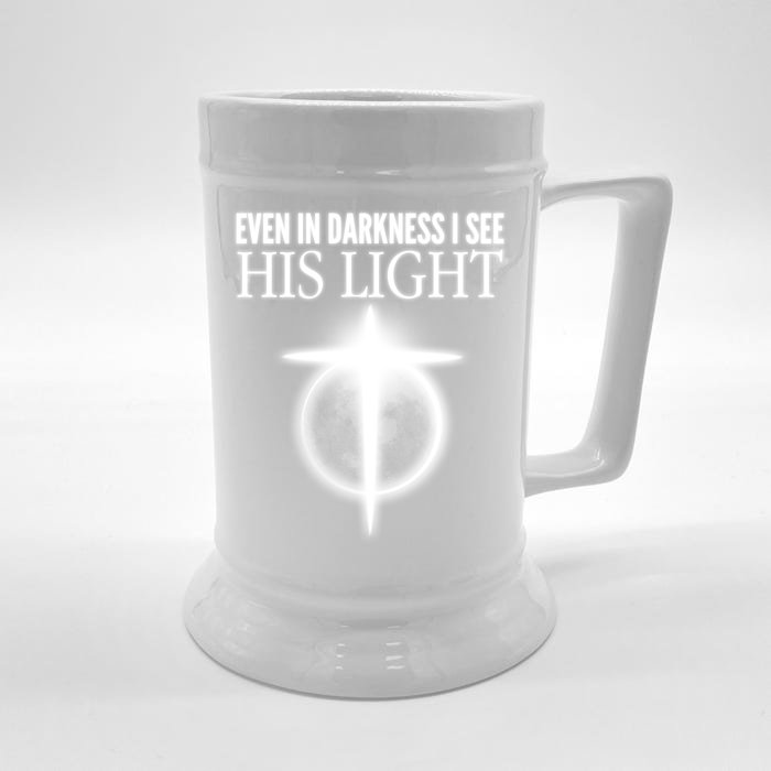 Even In Darkness I See His Light Front & Back Beer Stein