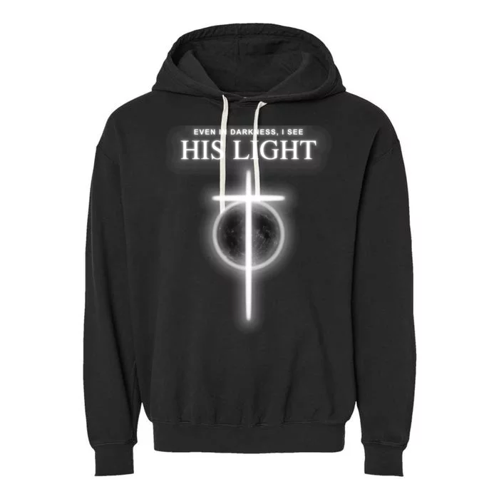 Even In The Darkness I See His Light Jesus Christian Garment-Dyed Fleece Hoodie