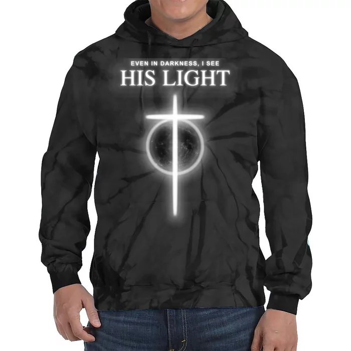 Even In The Darkness I See His Light Jesus Christian Tie Dye Hoodie