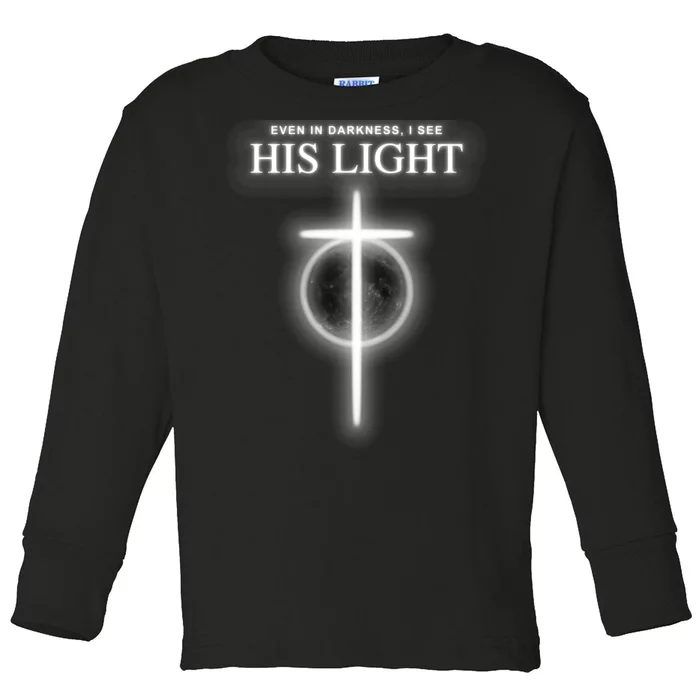 Even In The Darkness I See His Light Jesus Christian Toddler Long Sleeve Shirt