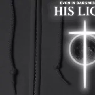 Even In The Darkness I See His Light Jesus Christian Full Zip Hoodie