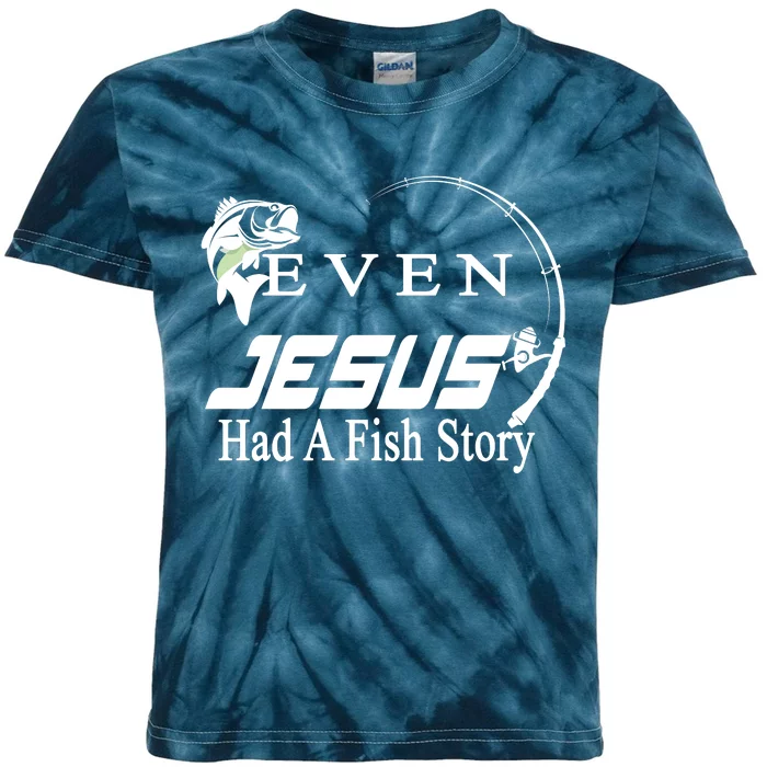 Even Jesus Had A Fish Story Kids Tie-Dye T-Shirt