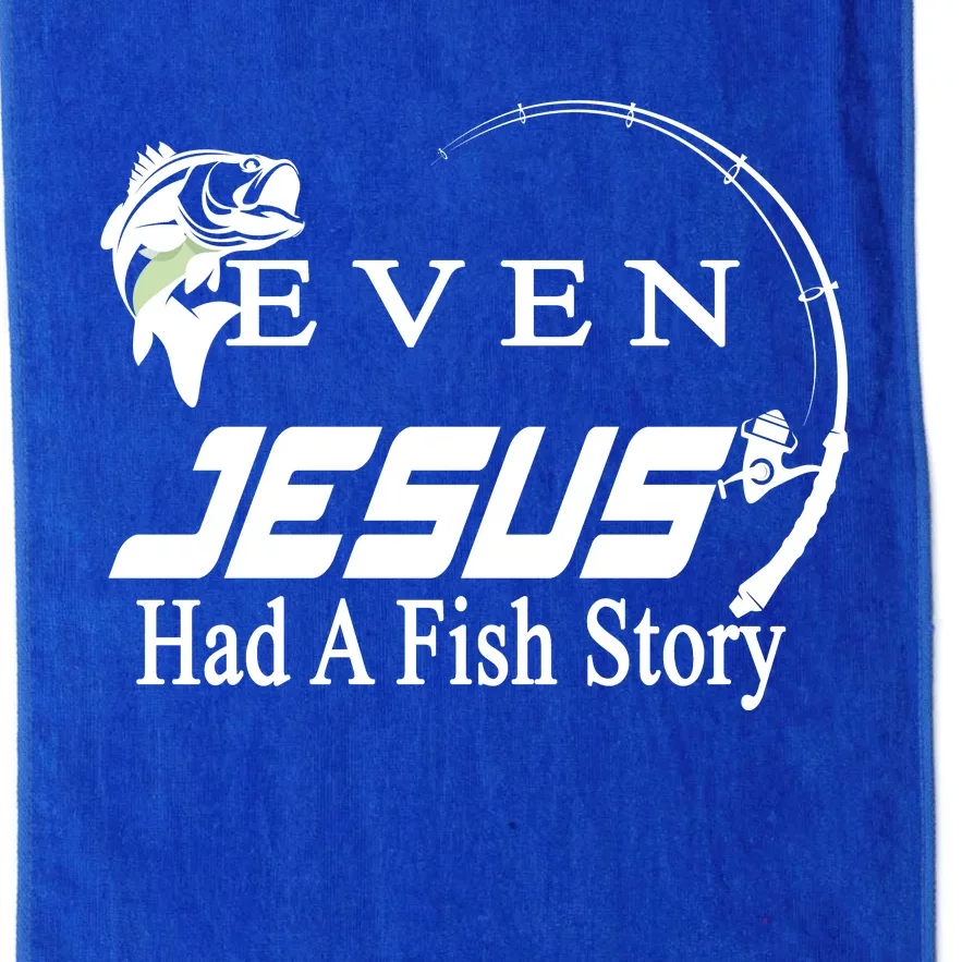 Even Jesus Had A Fish Story Platinum Collection Golf Towel