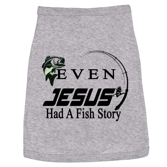 Even Jesus Had A Fish Story Doggie Tank