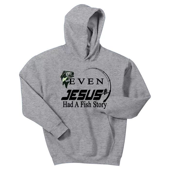 Even Jesus Had A Fish Story Kids Hoodie