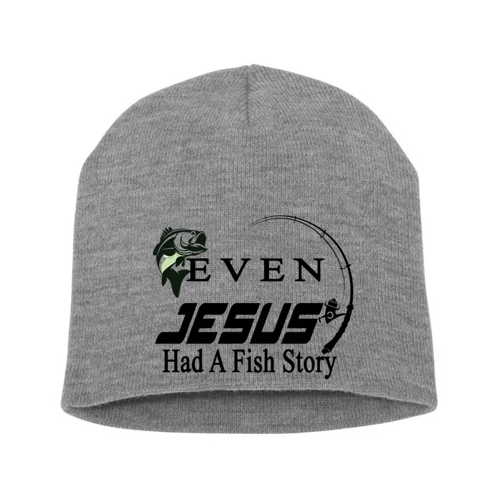 Even Jesus Had A Fish Story Short Acrylic Beanie