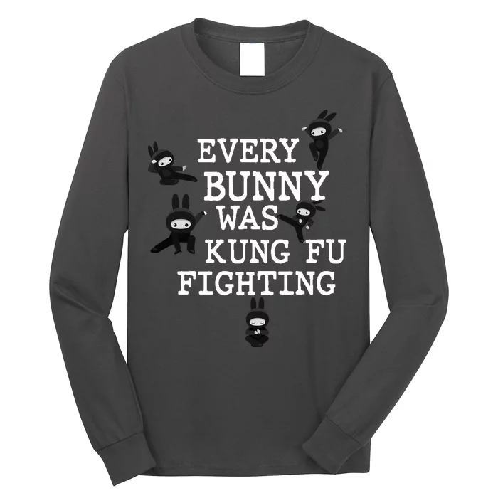 Every Bunny Was Kung Fu Fighting Long Sleeve Shirt