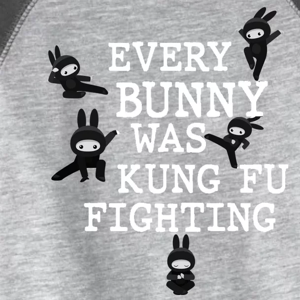 Every Bunny Was Kung Fu Fighting Toddler Fine Jersey T-Shirt